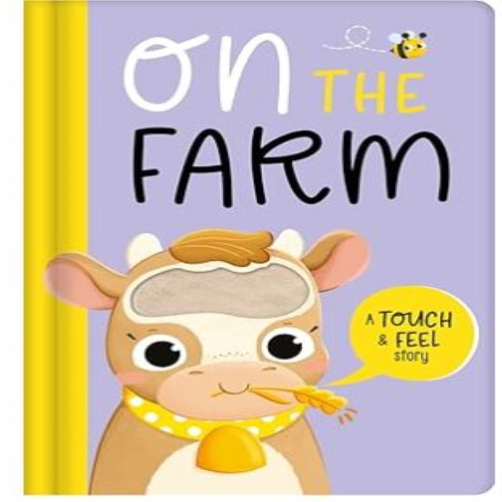 On the Farm – A Touch & Feel Story
